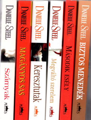 Danielle Steel - 6 db Danielle Steel ( Sz�rnyk + Mag�nyos sac + Keresztutak + Megv�lt� szerelem + M�sodik es�ly + Biztos mened�k )