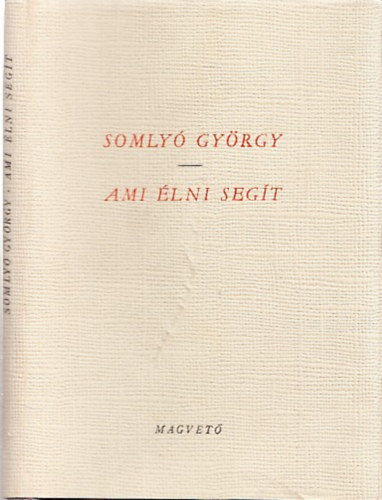 Somly� Gy�rgy - Ami �lni seg�t (dedik�lt)