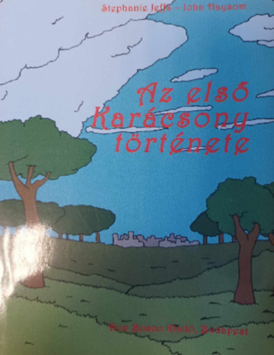 John Haysom Stephanie Jeffs - Az els Karcsony trtnete