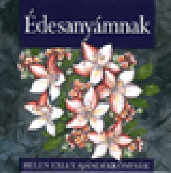 Helen Exley - Édesanyámnak