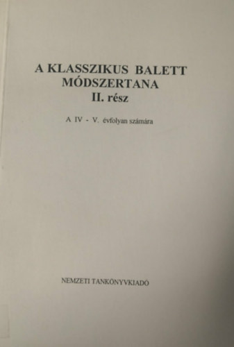 Merényi Zsuzsa - A klasszikus balett módszertana II. rész - A IV- - V. évfolyan számára (kézirat)