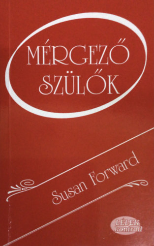 Susan Forward - M�rgez� sz�l�k
