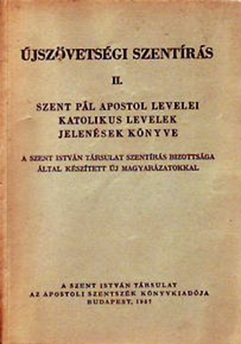 �jsz�vets�gi Szent�r�s II. (Szent P�l Apostol levelei, Katolikus levelek, Jelen�sek k�nyve)