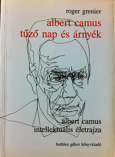 Roger Grenier - Albert Camus: T�z� nap �s �rny�k