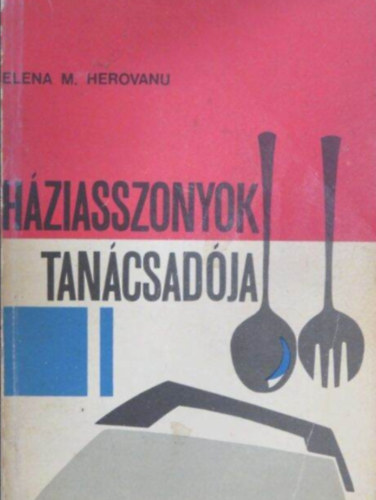 Elena M. Herovanu - Háziasszonyok tanácsadója
