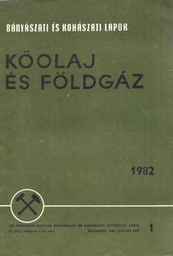K�olaj �s f�ldg�z (B�ny�szati �s koh�szati lapok) 1982/1-12. (Teljes �vfolyam, lapsz�monk�nt)