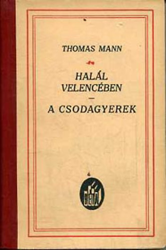 Thomas Mann - Hal�l Velenc�ben-A csodagyerek