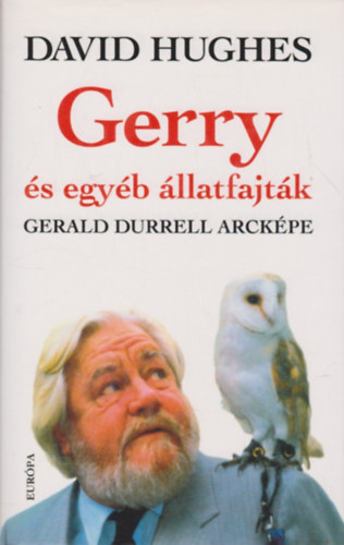David Hughes - Gerry s egyb llatfajtk GERALD DURRELL ARCKPE
