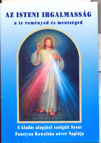 Katona Istv�n p�sp�k - Az Isteni irgalmass�g a te rem�nyed �s ments�ged - Kilenced az isteni irgalmass�ghoz