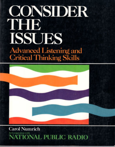 Carol Numrich - Consider the Issues  - Advanced Listening and Critical Thinking Skills