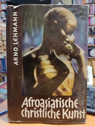 Arno Lehmann - Afroasiatische christliche Kunst