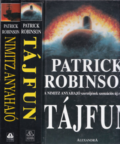 Patrick Robinson - 2 db. t�rt�nelmi reg�ny (T�jfun + Nimitz anyahaj�)