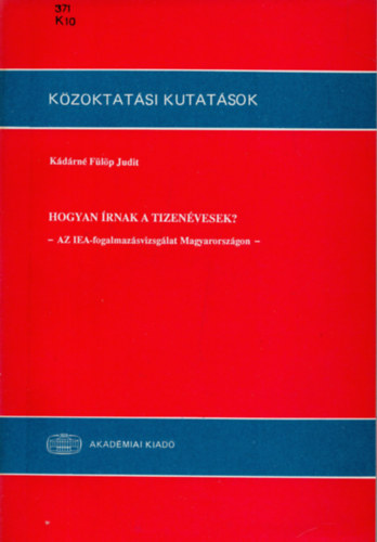 Kdrn Flp Judit - Hogyan rnak a tizenvesek? - Az IEA-fogalmazsvizsglat Magyarorszgon