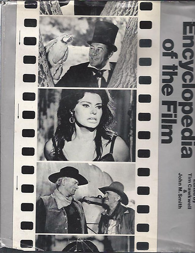 Tim Cawkwell - John M. Smith - The World Encyclopedia of the Film