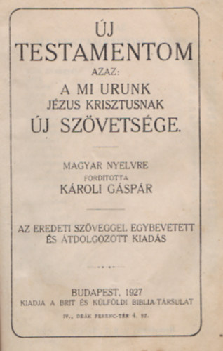 Fordtotta: Kroli Gspr - j Testamentom azaz a Mi Urunk Jzus Krisztusnak j Szvetsge