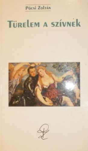 Pócsi Zoltán - Türelem a szívnek
