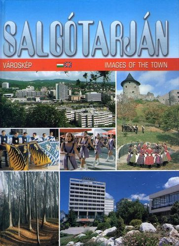 Dr. Tanka L�szl�  (szerkeszt�) - Salg�tarj�n - K�pesk�nyv a v�rosr�l / Images of the Town