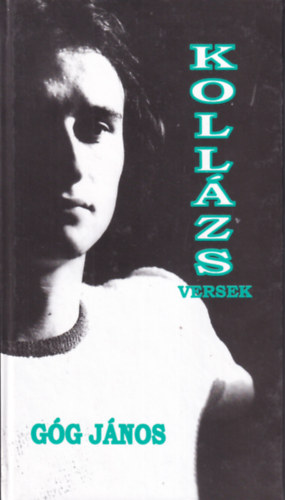 Góg János - Kollázs versek