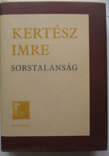 Kert�sz Imre - Sorstalans�g