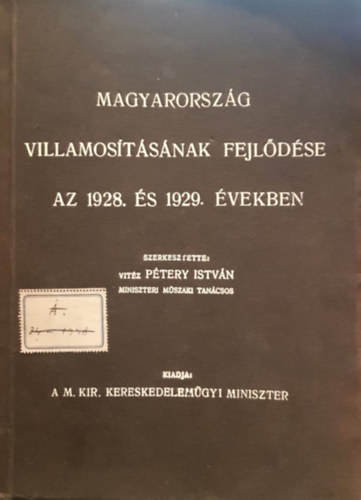 Pétery István (Szerk.) - Magyarország villamosításának fejlődése az 1928. és 1929. években