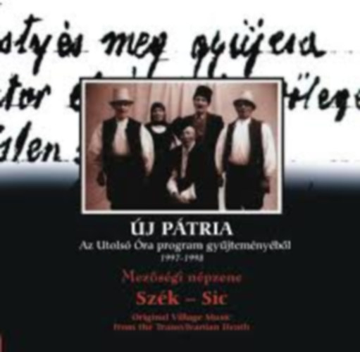 �j p�tria, Az utols� �ra program gy�jtem�ny�b�l 1997-1998: Mez�s�gi n�pzene Sz�k-Sic