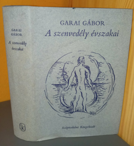 Varga Katalin Garai Gábor (szerk.), Borsos Miklós (ill.) - A szenvedély évszakai - Összegyűjtött versek (illusztrált kiadás)