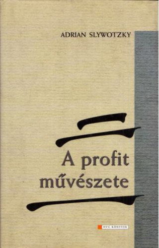 Adrian Slywotzky - A profit művészete