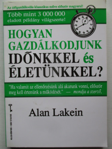Alan Lakein - Hogyan gazdlkodjunk idnkkel s letnkkel?
