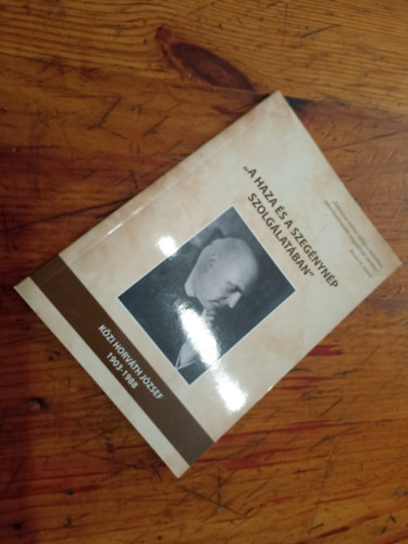 Szalai Viktor  (szerk.) - "A haza s a szegnynp szolglatban"