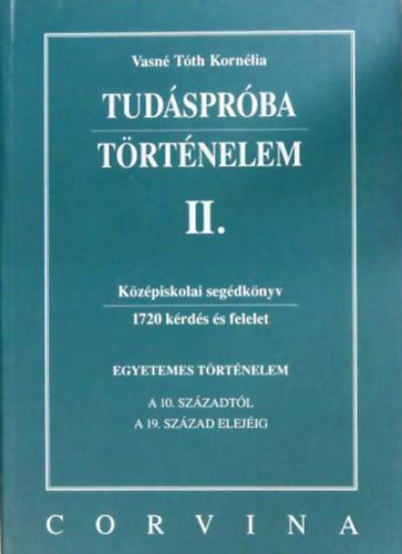 Vasn� T�th Korn�lia - Tud�spr�ba- T�rt�nelem II.