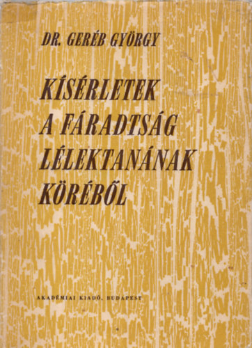 DR. Gerb Gyrgy - Ksrletek a fradtsg llektannak krbl