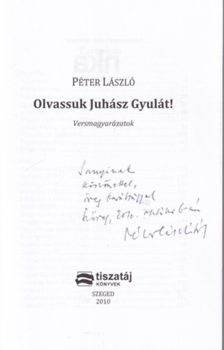 Pter Lszl - Olvassuk Juhsz Gyult ! - Dediklt