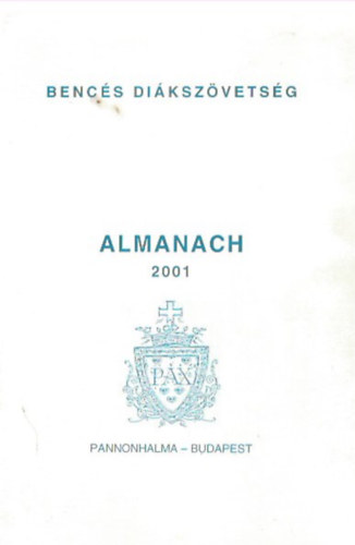 Dr. Scherer Norbert  (szerk.) - Bencs Dikszvetsg - Almanach 2001