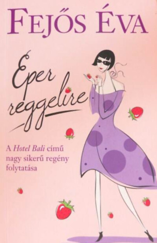 Fej�s �va - Eper reggelire //A Hotel Bali c�m� nagy siker� reg�ny folytat�sa//