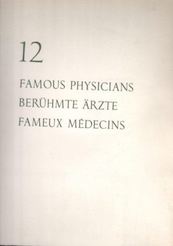 12 Famous Physicians - Berhmte rzte - Fameux Mdecins