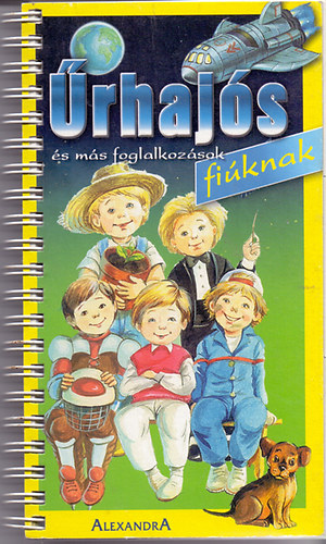 Balogh J�nos; Eszes Hajnal - �rhaj�s �s m�s foglalkoz�sok fi�knak