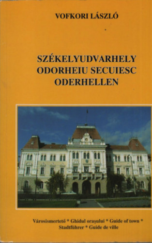 Vofkori L�szl� - Sz�kelyudvarhely-Odorheiu Secuiesc-Oderhellen