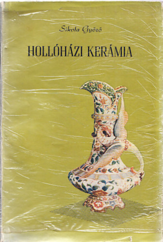 Sikota Győző - Hollóházi kerámia (dedikált)