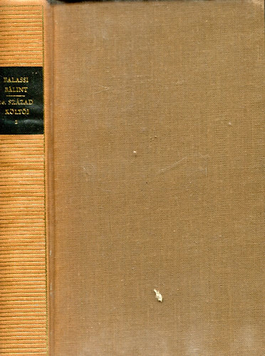 Balassi B�lint �s a 16. sz�zad k�lt�i I. k�tet (Magyar Remek�r�k)