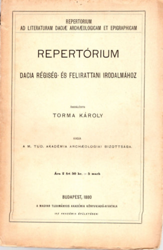 Torma K�roly - Repert�rium Dacia r�gis�g- �s felirattani irodalm�hoz (1880)