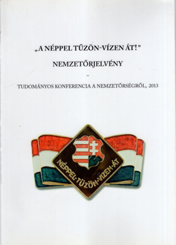 Bokodi-Olh Gergely - A nppel tzn-vzen t ! - Nemzetrjelvny- Tudomnyos konferencia a nemzetrsgrl , 2013