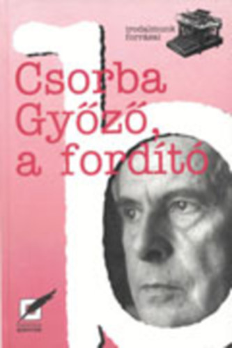 Tsks Tibor  (szerk.) - Csorba Gyz, a fordt