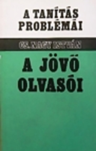 Cs. Nagy Istv�n - A tan�t�s probl�m�i - A j�v� olvas�i