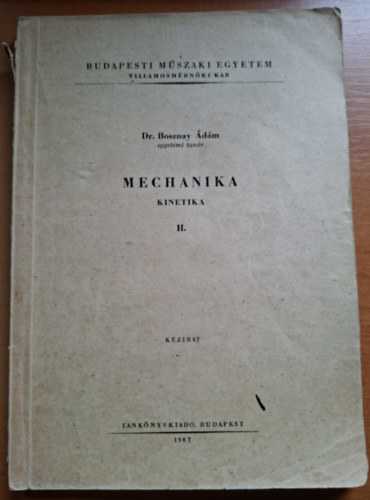 Dr. Bosznay �d�m - Mechanika / Kinetika II. ( K�zirat )