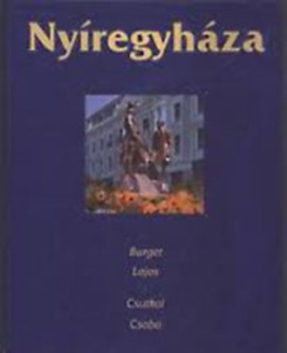 Burget Lajos; Csutkai Csaba - Nyíregyháza