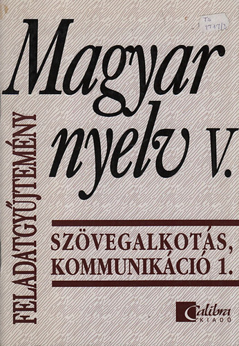 Jobbgynandrs Katalin, Trzsk dua Szplaki Gyrgy - Magyar nyelv V. - Szvegalkots, kommunikci 1.