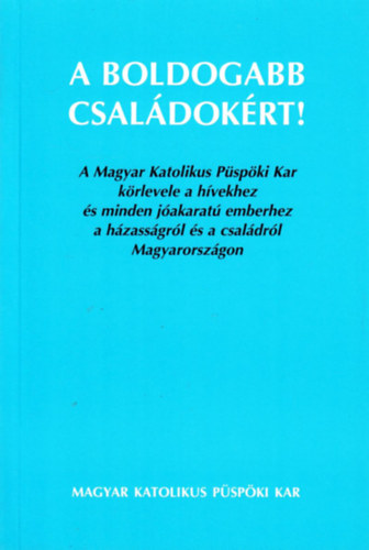A boldogabb csaldokrt!