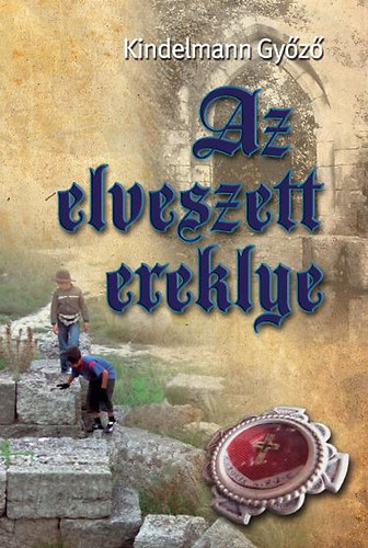 Kindelmann Gy�z� - Az elveszett ereklye