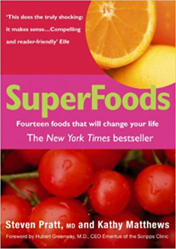 Kathy Matthews Steven Pratt - SuperFoods: Fourteen foods thet will change your life