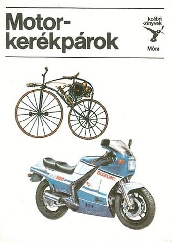 BÁlint Sándor - Motorkerékpárok (Kolibri könyvek)